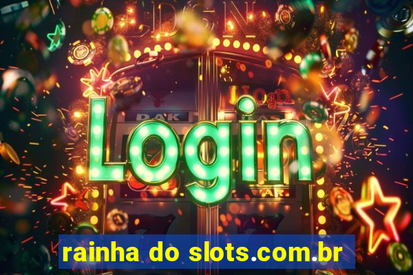 rainha do slots.com.br